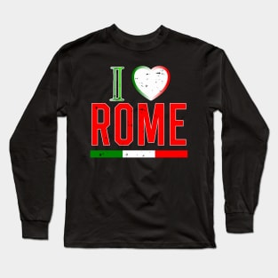 I Love Rome Italian Flag Novelty Gifts Long Sleeve T-Shirt